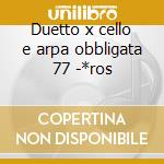 Duetto x cello e arpa obbligata 77 -*ros cd
