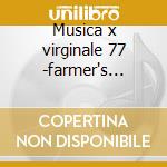 Musica x virginale 77 -farmer's pavan-la cd