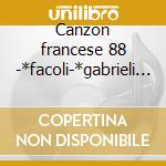 Canzon francese 88 -*facoli-*gabrieli a- cd musicale di G Gabrieli