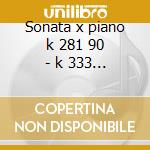 Sonata x piano k 281 90 - k 333 - fantas cd