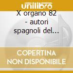 X organo 82 - autori spagnoli del rinasc cd