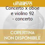 Concerto x oboe e violino 92 - concerto cd