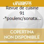 Revue de cuisine 91 -*poulenc/sonata x c cd musicale di Martinu
