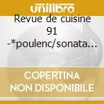 Revue de cuisine 91 -*poulenc/sonata x c cd