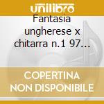 Fantasia ungherese x chitarra n.1 97 op cd