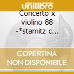 Concerto x violino 88 -*stamitz c -*stam cd