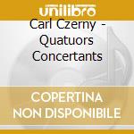 Carl Czerny - Quatuors Concertants cd