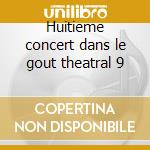 Huitieme concert dans le gout theatral 9 cd musicale di Couperin