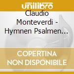 Claudio Monteverdi - Hymnen Psalmen Geistliche Lieder