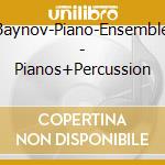 Baynov-Piano-Ensemble - Pianos+Percussion