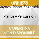 Baynov-Piano-Ensemble - Pianos+Percussion cd