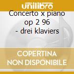 Concerto x piano op 2 96 - drei klaviers cd