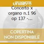Concerto x organo n.1 96 op 137 - n.2 op cd