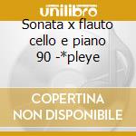Sonata x flauto cello e piano 90 -*pleye cd