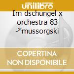 Im dschungel x orchestra 83 -*mussorgski cd