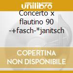 Concerto x flautino 90 -+fasch-*janitsch cd