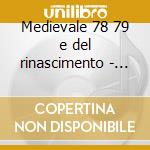 Medievale 78 79 e del rinascimento - sch cd