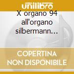 X organo 94 all'organo silbermann nella cd