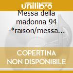 Messa della madonna 94 -*raison/messa de cd
