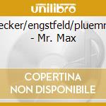 Brecker/engstfeld/pluemme - Mr. Max cd