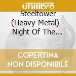 Steeltower (Heavy Metal) - Night Of The Dog 2013 cd musicale di Steeltower  (Heavy Metal)