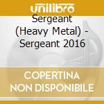 Sergeant (Heavy Metal) - Sergeant 2016 cd
