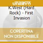 K.West (Hard Rock) - First Invasion cd musicale di K.West   (Hard Rock)