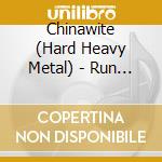 Chinawite (Hard Heavy Metal) - Run For Cover 2016 cd musicale di Chinawite (Hard Heavy Metal)