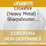 Crossfire (Heavy Metal) - Sharpshooter 2016 cd musicale di Crossfire   (Heavy Metal)
