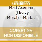 Mad Axeman       (Heavy Metal) - Mad Axeman  2016 cd musicale di Mad Axeman  (Heavy Metal)