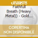 Faithfull Breath (Heavy Metal)) - Gold 'N' Glory 2016 cd