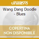 Wang Dang Doodle - Blues cd
