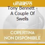 Tony Bennett - A Couple Of Swells cd musicale di Tony Bennett
