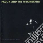 Paul K And The Weathermen - Killer In The Rain cd