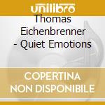 Thomas Eichenbrenner - Quiet Emotions cd