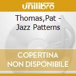 Thomas,Pat - Jazz Patterns cd