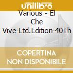 Various - El Che Vive-Ltd.Edition-40Th cd
