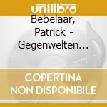Bebelaar, Patrick - Gegenwelten Abgesang cd