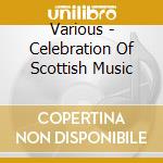 Various - Celebration Of Scottish Music cd