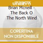 Brian Mcneill - The Back O The North Wind cd