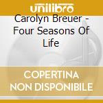 Carolyn Breuer - Four Seasons Of Life cd