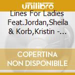 Lines For Ladies Feat.Jordan,Sheila & Korb,Kristin - Live! cd