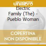 Electric Family (The) - Pueblo Woman cd