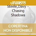Steele,Davy - Chasing Shadows