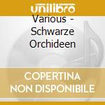Various - Schwarze Orchideen cd
