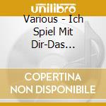Various - Ich Spiel Mit Dir-Das Sch?Nste Von Damals cd