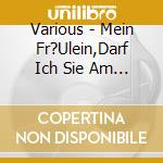 Various - Mein Fr?Ulein,Darf Ich Sie Am Sonntag Wiedersehn cd