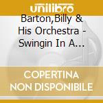 Barton,Billy & His Orchestra - Swingin In A Hammock cd