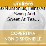 Hartmann,Andreas/Munsonius,Heinz/Asmussen,Svend/U. - Swing And Sweet At Tea Time cd