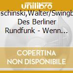 Dobschinski,Walter/Swingband Des Berliner Rundfunk - Wenn Ich Dich Seh cd